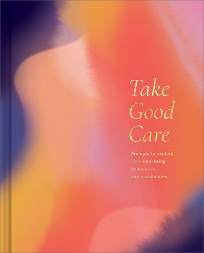 Take Good Care (Guided Journal)